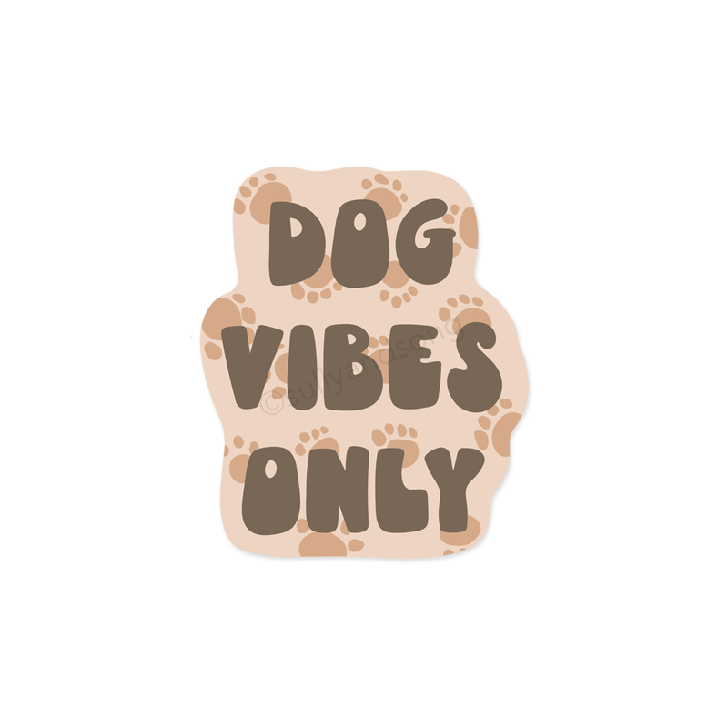 Dog vibes only sticker